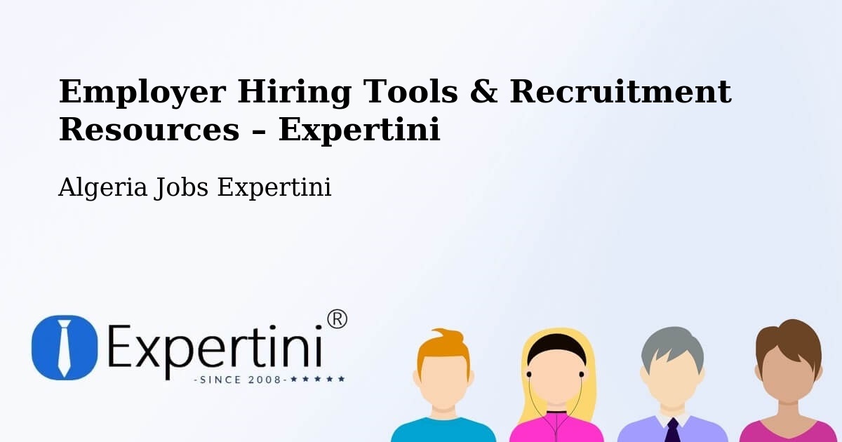 Employer Hiring Tools & Recruitment Resources – Algeria - Algeria Jobs Expertini