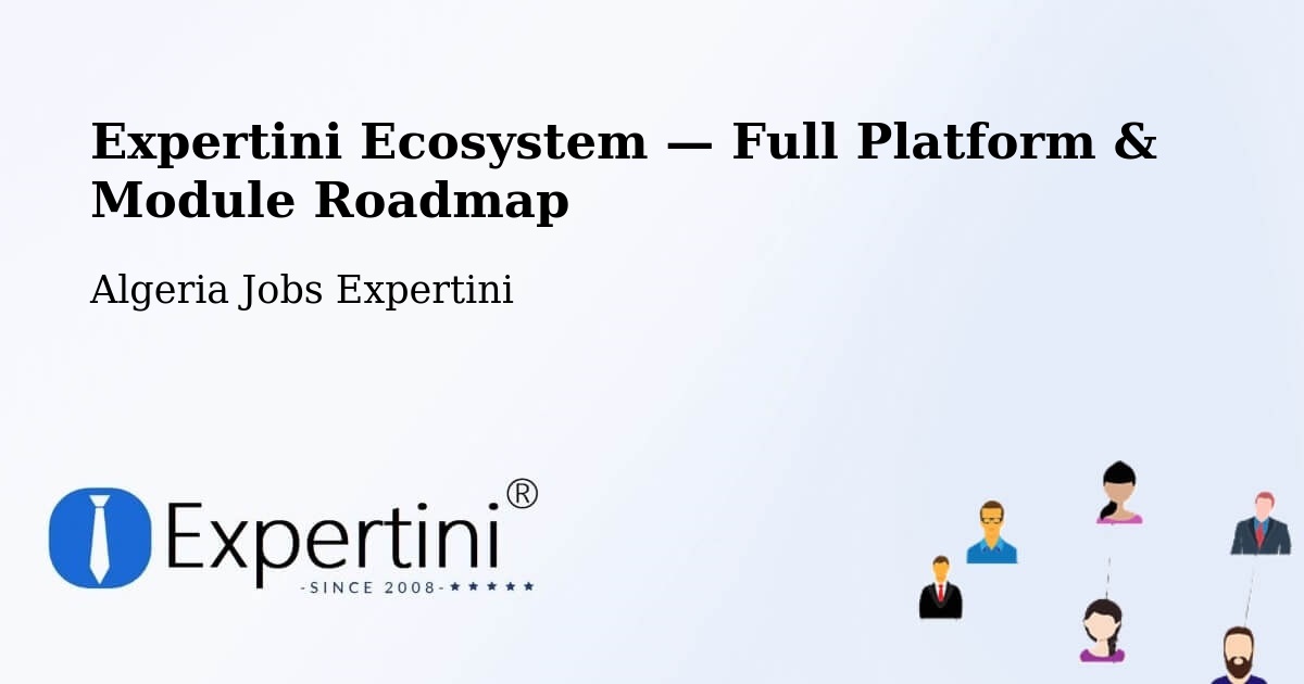 Expertini Ecosystem — Full Platform & Module Roadmap – Algeria