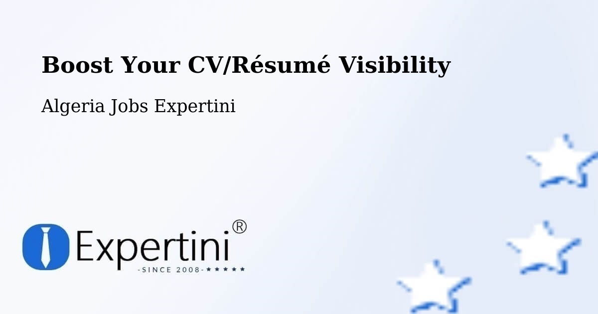 Boost Your CV/Résumé Visibility - Algeria Jobs Expertini