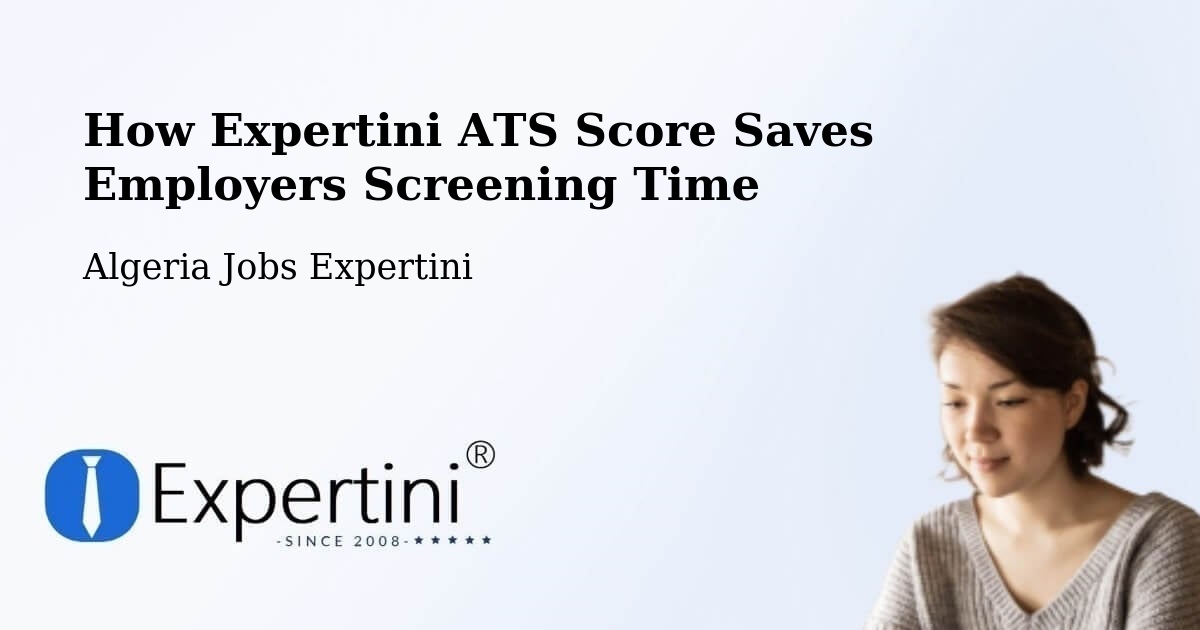 How Expertini ATS Score Saves Employers Screening Time - Algeria Jobs Expertini
