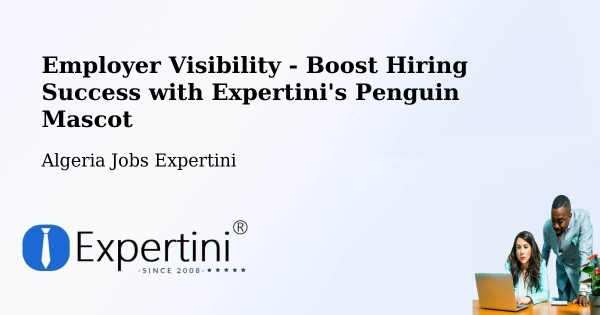 Employer Visibility - Boost Hiring Success with Expertini's Penguin Mascot - Algeria Jobs Expertini