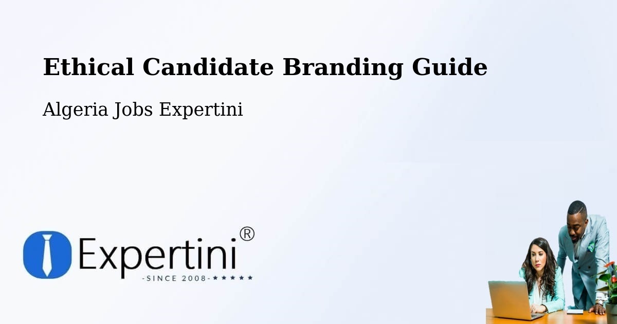 Ethical Candidate Branding Guide - Algeria Jobs Expertini