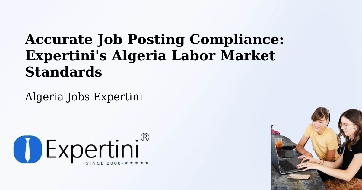 Compliance Standards For Accurate Job Postings in Algeria