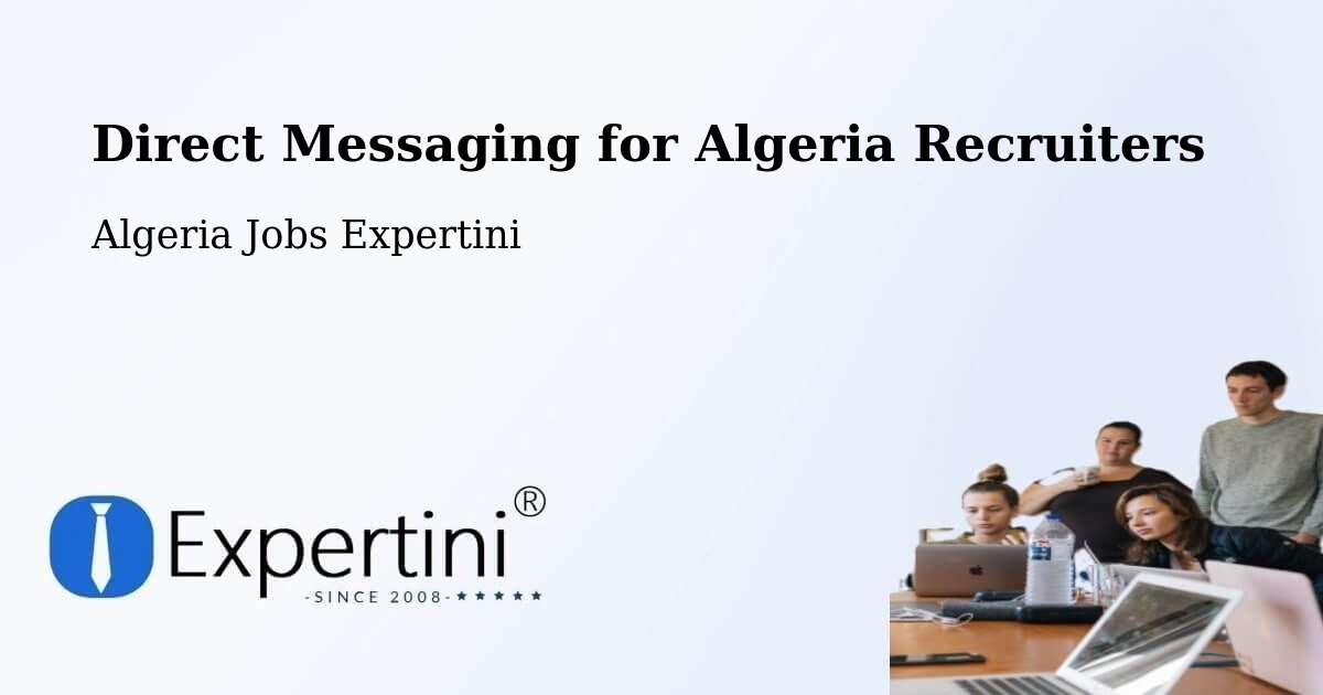 Direct Messaging for Algeria Recruiters - Algeria Jobs Expertini