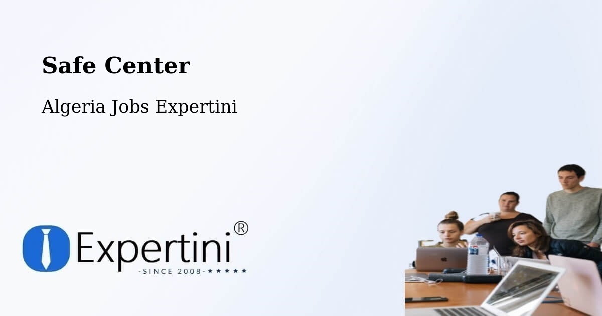 Safe Center - Algeria Jobs Expertini