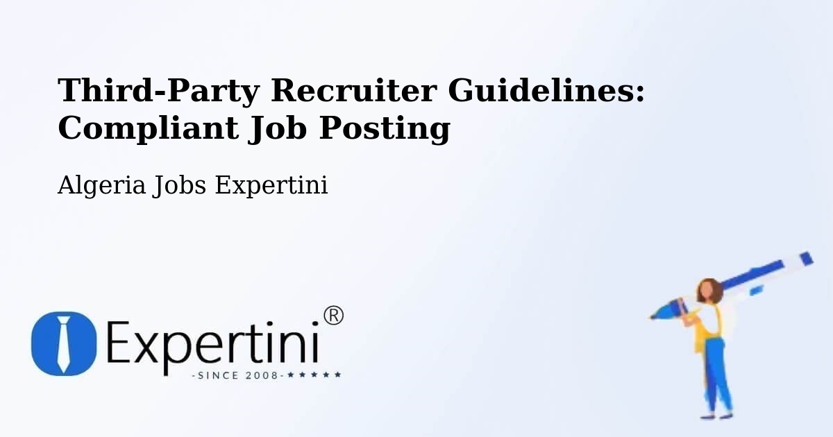 Third-Party Recruiter Guidelines: Compliant Job Posting - Algeria Jobs Expertini