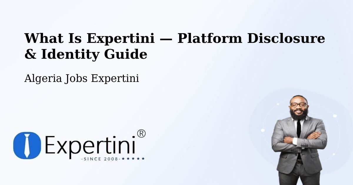 What Is Expertini — Platform Disclosure & Identity Guide – Algeria